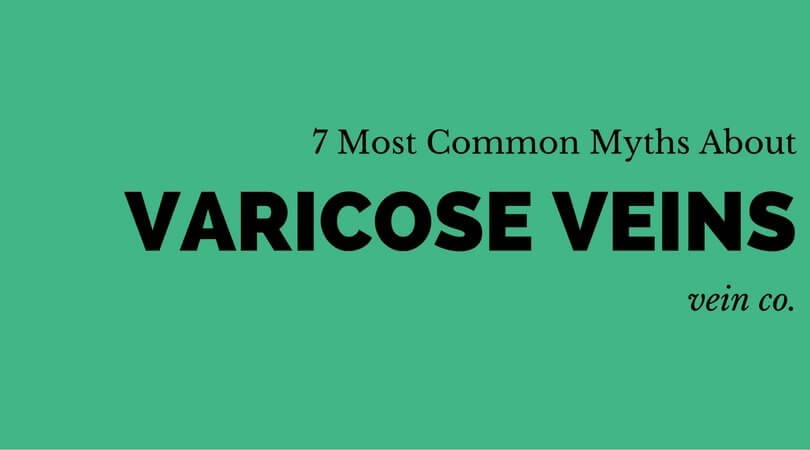 7 Common Myths About Varicose Veins